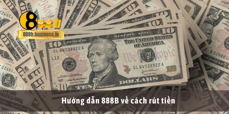 Hướng dẫn 888B về cách rút tiền