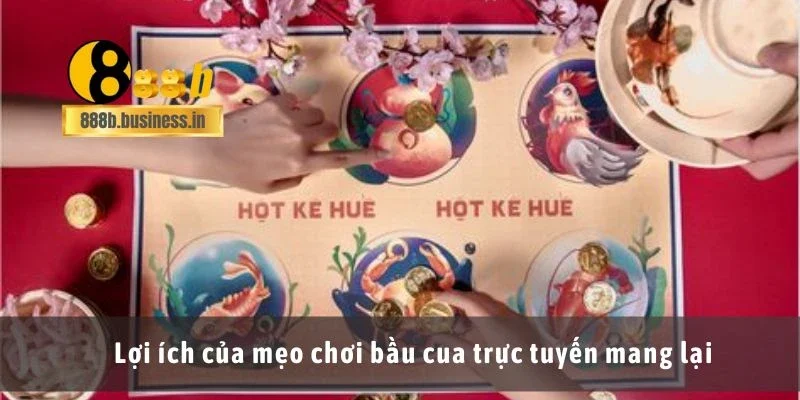 Lợi ích của mẹo chơi bầu cua trực tuyến mang lại