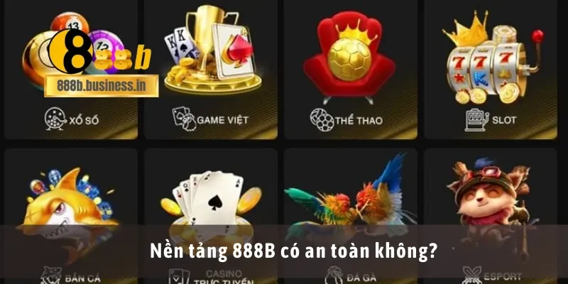 Nền tảng 888B có an toàn không?